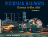 Book Victorian Railways Echoes of the Blue and Gold - By Nick Anchen